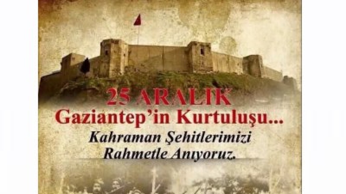 25 ARALIK GAZİANTEP'İN KURTULUŞU